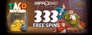 Hippozino Online Casino - Exclusive 333 Free Spins on Taco Brothers