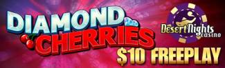 Desert Nights Casino - $10 Freeplay on Diamond Cherries Slot