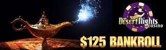 Desert Nights Online Casino - Deposit $25 Play with $125 (US only)