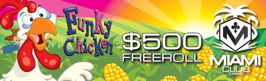 Miami Club Online Casino - $500 Giant Weekend Freeroll on Funky Chicken June 2016