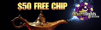 Desert Nights Casino - $50 Free Chip No Deposit Casino Bonus May 2017