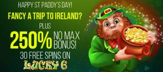 250% No Max Bonus + 30 FS on Lucky 6 + Win a trip to Ireland @ 4 RTG Casinos 2017