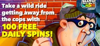 Sloto Cash Casino - 100 Daily Free Spins on Cash Bandits March 2017