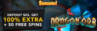 Slotastic Casino - 100% Bonus + 50 FS on Dragon Orb September 2017