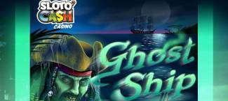 Sloto Cash Casino - Deposit $25 and Get 100 Free Spins on Ghost Ship