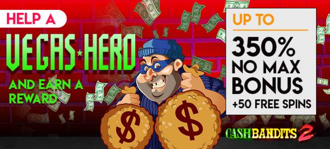 Slots of Vegas Casino - 350% No Max Bonus + 50 Free Spins on Cash Bandits 2