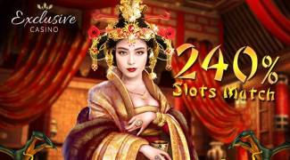 Exclusive Casino - 240% Deposit Bonus + 20 Free Spins on Empress Wu