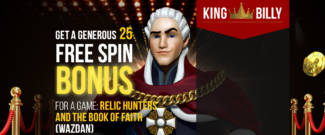 King Billy Casino - Exclusive 25 No Deposit FS Bonus Code on Relic Hunters and the Book of Faith