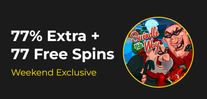 Slotastic Casino - 77% Weekend Bonus up to $375 + 77 Free Spins on Swindle all the Way