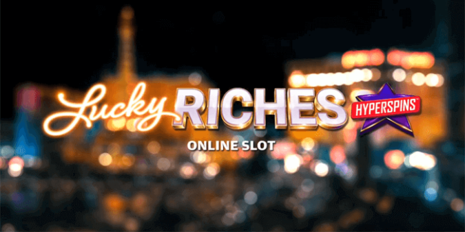 Play Lucky Riches Hyperspins and win £€$100 FREE @ 30 Microgaming Casinos