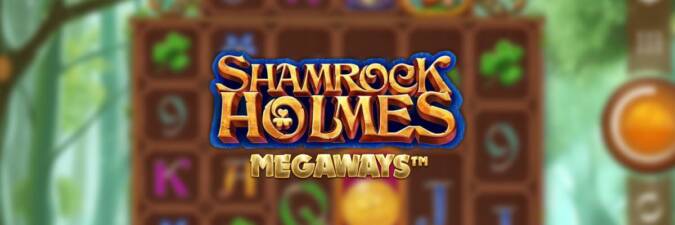 Play Shamrock Holmes Megaways and win £€$100 FREE @ 30 Microgaming Casinos