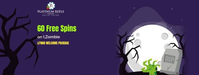 Platinum Reels Casino - Exclusive 60 No Deposit Free Spins Bonus Code on I, Zombie