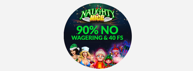 Casino Extreme - 90% No Wagering Deposit Bonus + 40 FS on Naughty or Nice 3 + Cash Out Instantly!