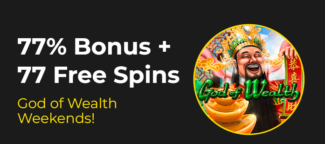 Slotastic Casino - 77% Weekend Bonus up to $375 + 77 Free Spins on God of Wealth