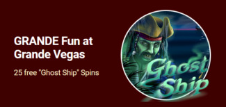 Grande Vegas Casino - 150% Deposit Bonus + Extra 25 FS on Ghost Ship April 2022