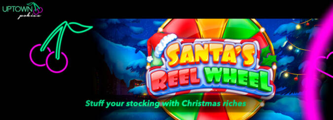 Uptown Pokies - 60 No Deposit Free Spins on Santas Reel Wheel + 150% Bonus + 25 FS