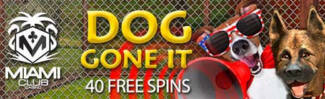 Miami Club Casino - 40 No Deposit FS on Dog Gone It + 100% Bonus + 30 FS on 5-reel Magic Monkey 2