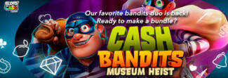 Sloto Cash Casino - Deposit $25 and Get 111 Free Spins on Cash Bandits Museum Heist