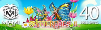 Miami Club Casino - 40 No Deposit FS on Butterflies II + 100% Bonus + 35 FS