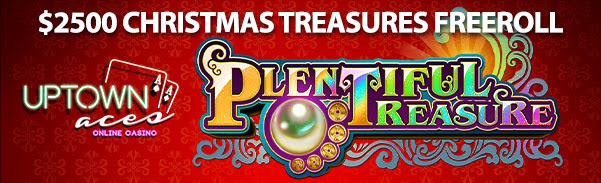 Uptown Aces Casino - $2,500 Christmas Treasures Freeroll Tournament on Plentiful Treasures