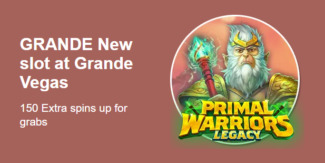 Grande Vegas Casino - 150% Bonus up to $300 and 50 Free Spins on Primal Warriors Legacy