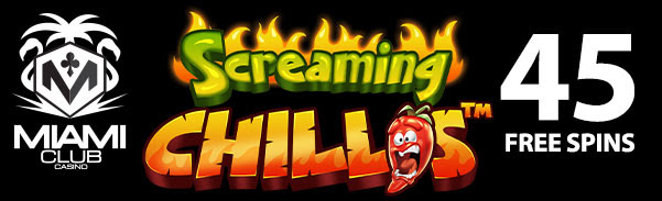 Miami Club Casino - 45 No Deposit FS on Screaming Chillis + 100% Bonus + 50 FS on Wheel of Chance Multiways